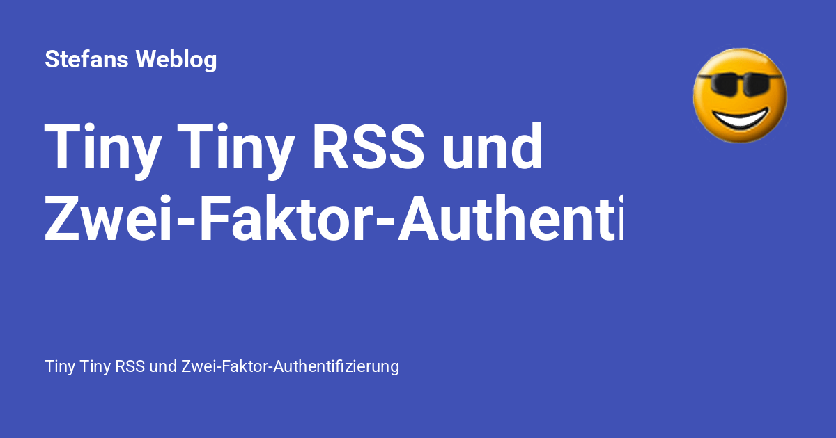 Tiny Tiny RSS und Zwei-Faktor-Authentifizierung - Stefans Weblog
