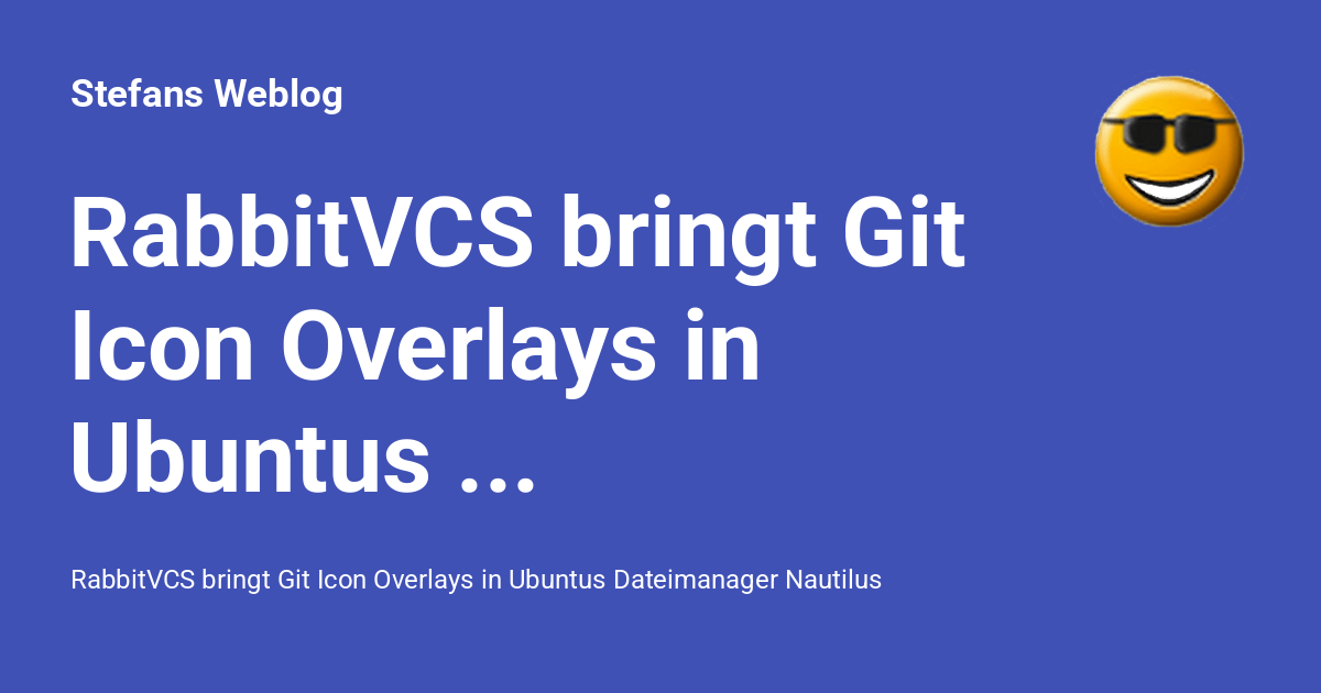 RabbitVCS bringt Git Icon Overlays in Ubuntus Dateimanager Nautilus ...