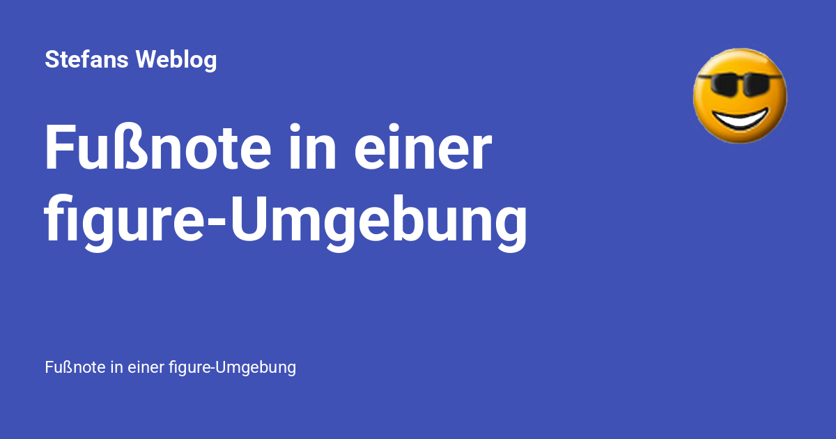 Fußnote in einer figure-Umgebung - Stefans Weblog