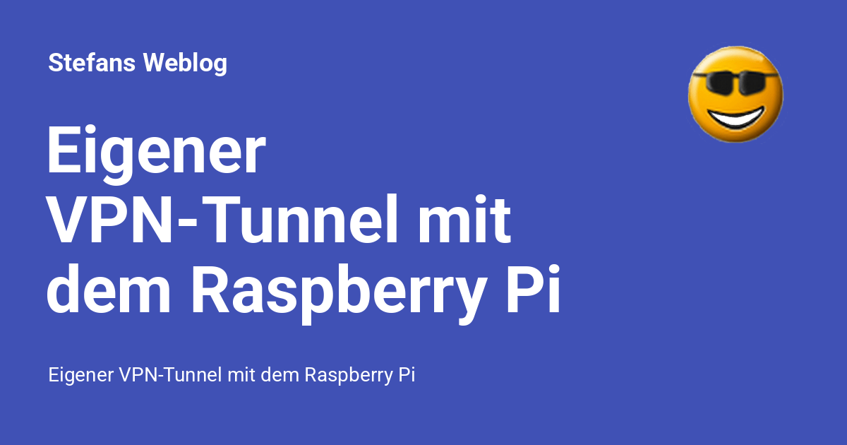 Eigener VPNTunnel mit dem Raspberry Pi Stefans log