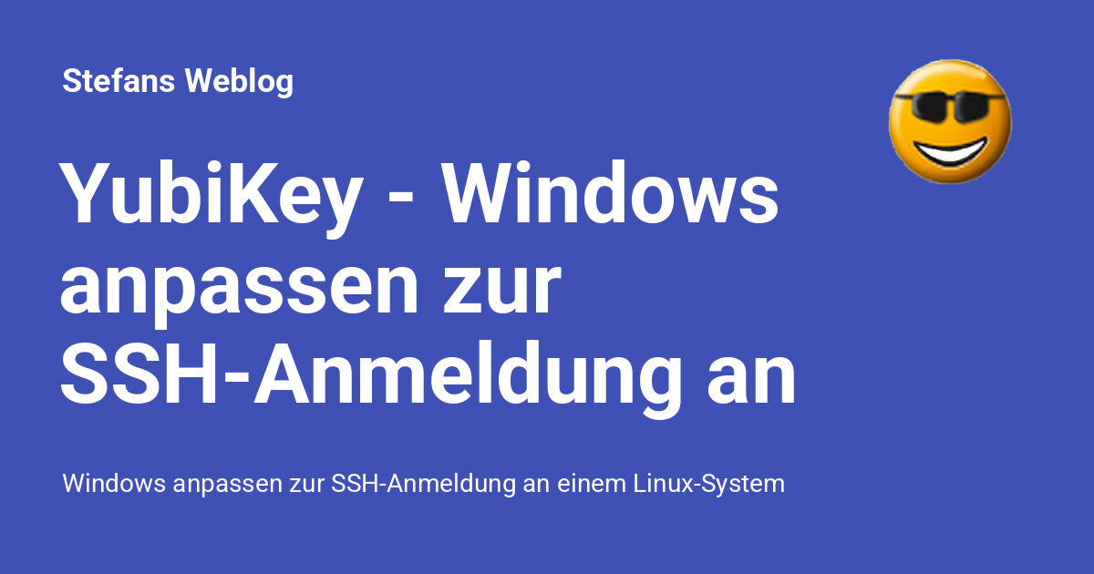 YubiKey Windows anpassen zur SSHAnmeldung an einem LinuxSystem